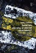Masarykova univerzita Brno Uncertain eternity, or eternal uncertainty?
