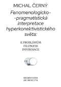 Masarykova univerzita Brno Fenomenologicko-pragmatistick interpretace hyperkonektivistickho svta: k problmm filosofie info