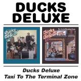 Ducks Deluxe Ducks Deluxe / Taxi To The Terminal Zone