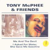 Mcphee Tony Me And The Devil / I Asked For Water, She Gave Me Gasoline