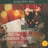 Gaither Vocal Band Still The Greatest Story Ever Told