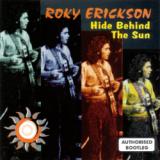 Erickson Roky Hide Behind The Sun