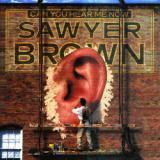 Sawyer Brown Can You Hear Me Now