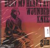 Gila Bury My Heart At Wounded Knee