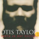 Taylor Otis Truth Is Not Fiction