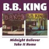 King B.B. Midnight Believer / Take It Home