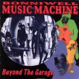 Bonniwell Music Machine Beyond The Garage