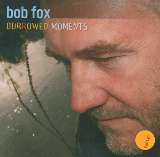 Fox Bob Borrowed Moments