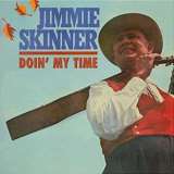 Skinner Jimmie Doin' My Time
