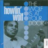 Howlin' Wolf Wolf Is At Your Door