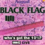 Black Flag Who's Got The 10 1/2 ?