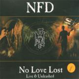 N.F.D. No Love Lost -Live & Unleshed