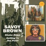 Savoy Brown Shake Down / Getting To The Point