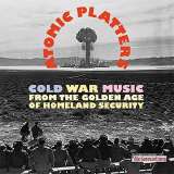 Bear Family Atomic platters: Cold War music from the golden age of home. Box set,