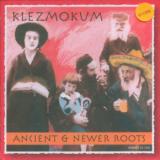 Klezmokum Ancient And Newer Roots