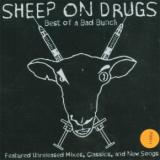 Sheep On Drugs Best Of A Bad Bunch