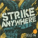 Strike Anywhere Dead Fm