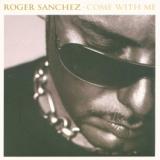 Sanchez Roger Come With Me - Ltd